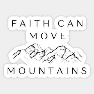 Faith Can Move Mountains Sticker